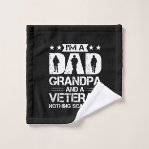 Grandfather Quotes   I Am A Dad And A Veteran Wash Cloth