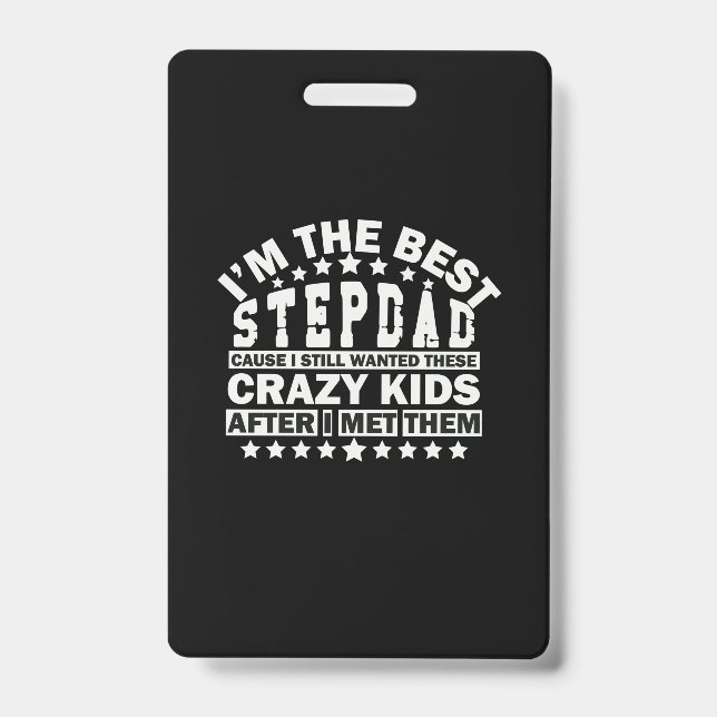 Grandfather Quotes | I Am The Best Stepdad Badge (Front)