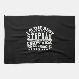 Grandfather Quotes I Am The Best Stepdad Kitchen Towel