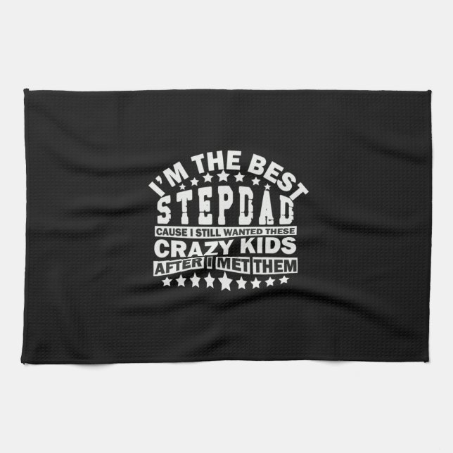Grandfather Quotes | I Am The Best Stepdad Kitchen Towel (Horizontal)