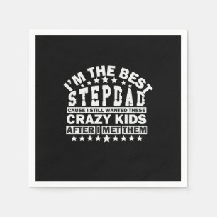 Grandfather Quotes   I Am The Best Stepdad Napkins
