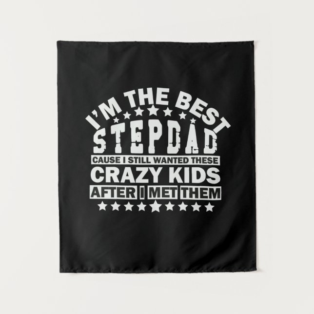 Grandfather Quotes | I Am The Best Stepdad Tapestry (Front)