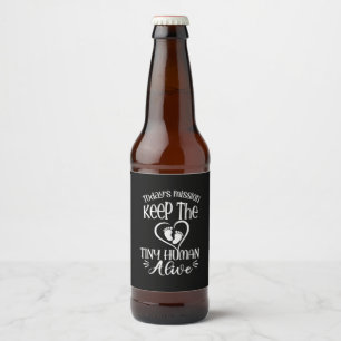 Grandfather Quotes Keep The Tiny Human Alive Beer Bottle Label