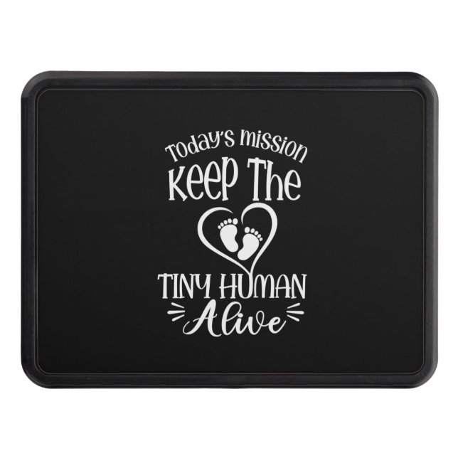 Grandfather Quotes | Keep The Tiny Human Alive Hitch Cover (Front)