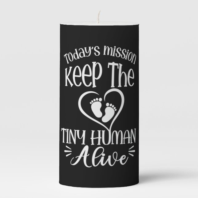 Grandfather Quotes | Keep The Tiny Human Alive Pillar Candle (Front)