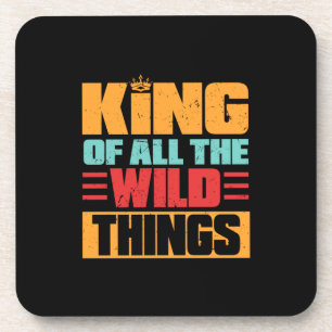 Grandfather Quotes   King Of All The Wild Things Beverage Coaster