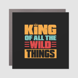 Grandfather Quotes   King Of All The Wild Things Car Magnet