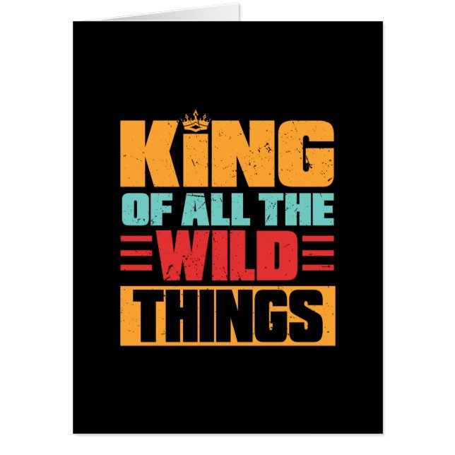 Grandfather Quotes | King Of All The Wild Things Card (Front)