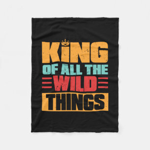 Grandfather Quotes   King Of All The Wild Things Fleece Blanket