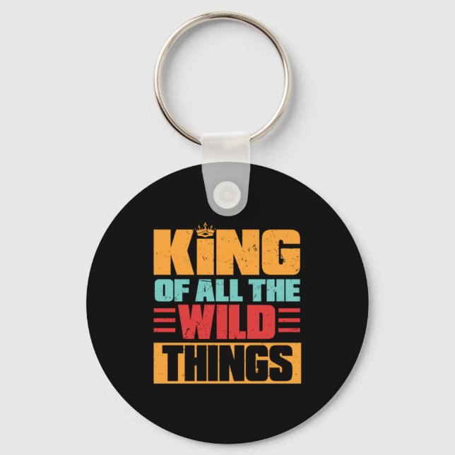 Grandfather Quotes | King Of All The Wild Things Keychain (Front)