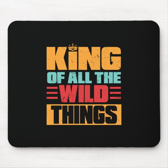 Grandfather Quotes | King Of All The Wild Things Mouse Pad (Front)