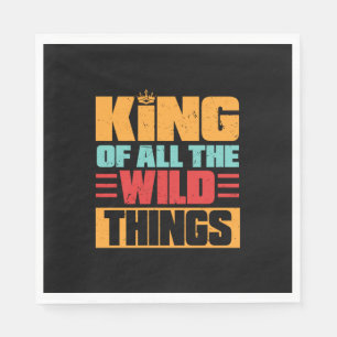 Grandfather Quotes   King Of All The Wild Things Napkins