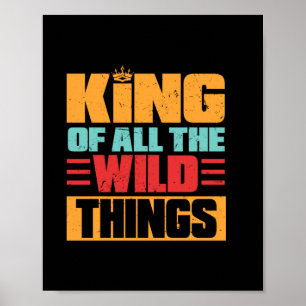 Grandfather Quotes King Of All The Wild Things Poster