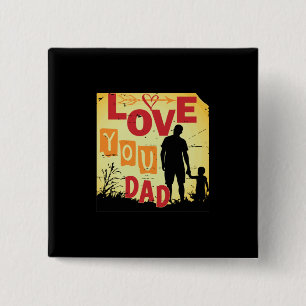 Grandfather Quotes   Love You Dad Button