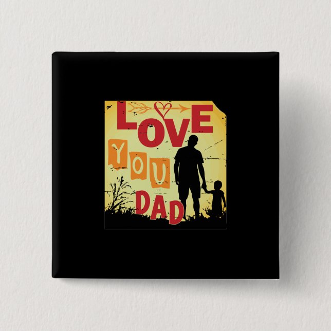 Grandfather Quotes | Love You Dad Button (Front)