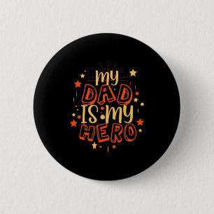 Grandfather Quotes My Dad Is My Hero Button