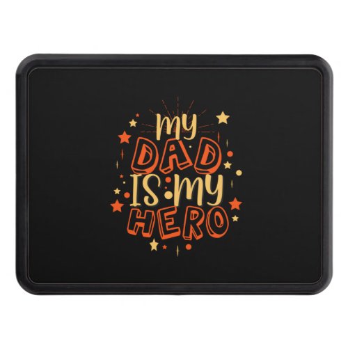 Grandfather Quotes  My Dad Is My Hero Hitch Cover