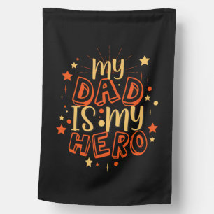 Grandfather Quotes My Dad Is My Hero House Flag