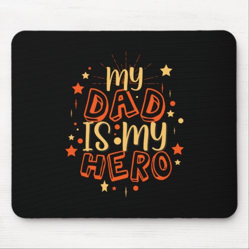 Grandfather Quotes  My Dad Is My Hero Mouse Pad