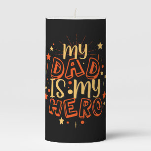 Grandfather Quotes   My Dad Is My Hero Pillar Candle