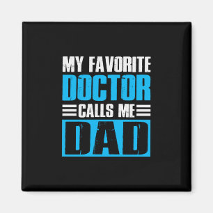 Grandfather Quotes My Favorite Doctor Calls Me Dad Magnet
