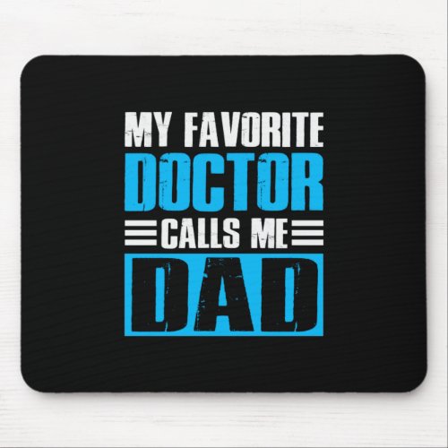 Grandfather Quotes My Favorite Doctor Calls Me Dad Mouse Pad