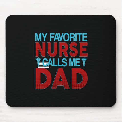 Grandfather Quotes  My Favorite Nurse Call Me Dad Mouse Pad
