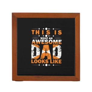 Grandfather Quotes What An Awesome Dad Desk Organizer
