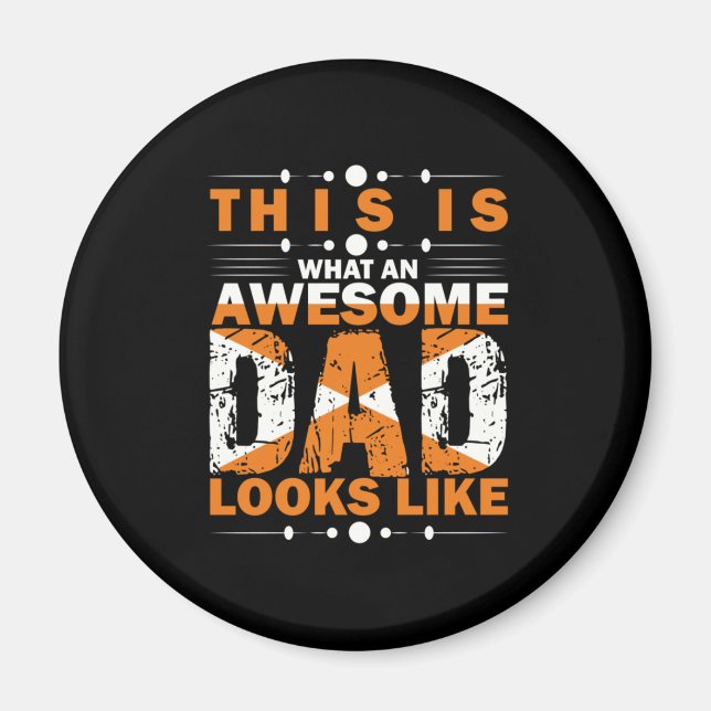 Grandfather Quotes | What An Awesome Dad Magnet (Front)