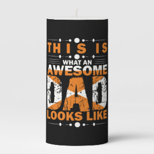 Grandfather Quotes   What An Awesome Dad Pillar Candle