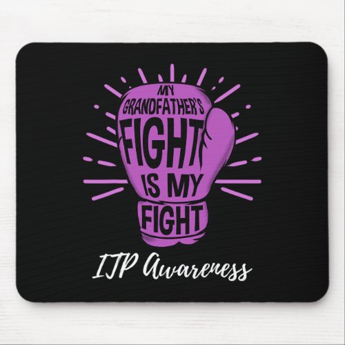 Grandfathers Fight Is My Fight Immune Itpawarenes Mouse Pad