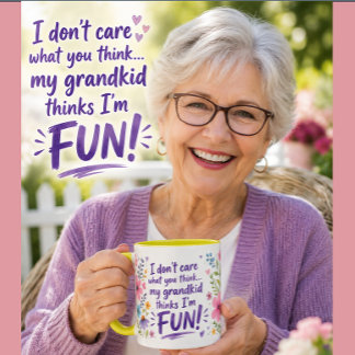 Grandkid Thinks I’m FUN! Mug