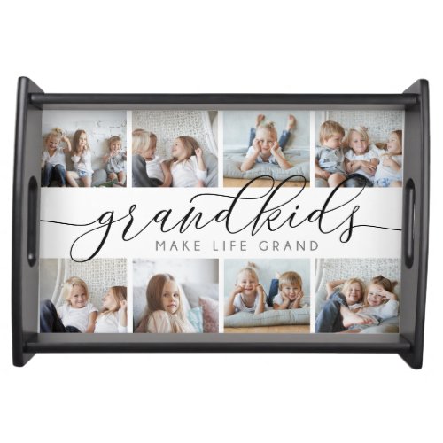 Grandkids Make Life Grand  8 Photo Collage Serving Tray