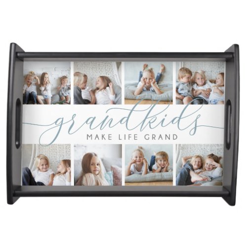 Grandkids Make Life Grand  8 Photo Collage Serving Tray