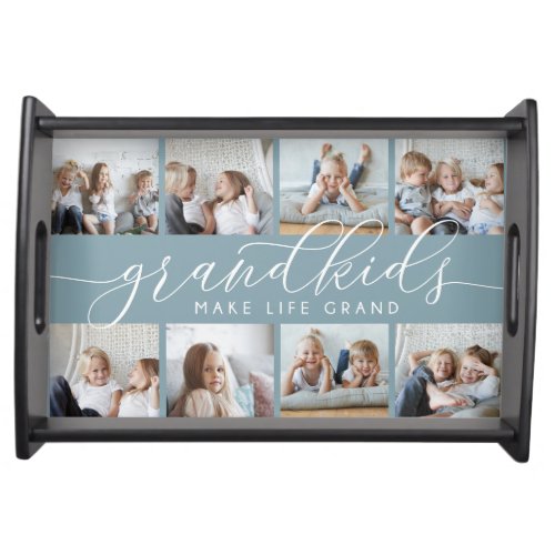 Grandkids Make Life Grand  8 Photo Collage Serving Tray