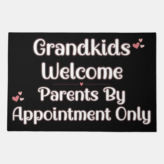Grandkids Welcome, Parents By Appointment Only Doormat (Front)