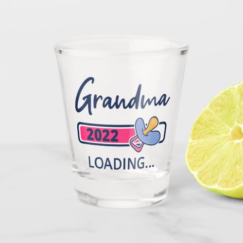 Grandma 2022 Loading I _ Promoted To Grandmother Shot Glass