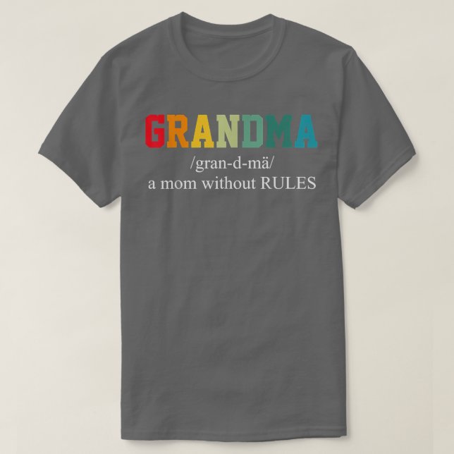 Grandma A Mom Without Rules Funny Retro Mothers Da T-Shirt (Design Front)