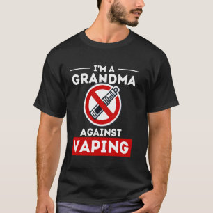 Grandma Against Vaping Funny Anti Vape Smoke-Free T-Shirt