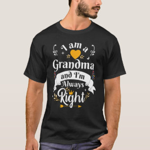 Grandma Always Right For Women Appreciation Nana G T-Shirt