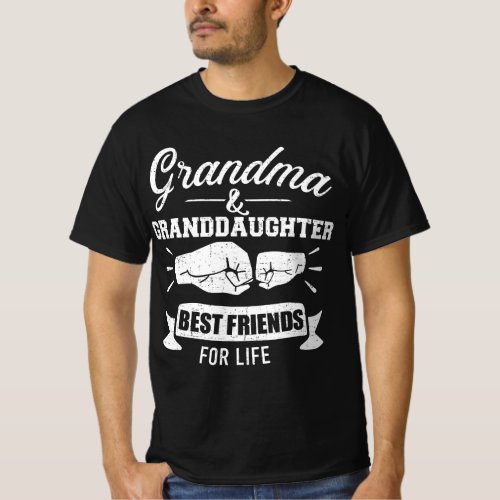 Grandma and granddaughter best friends for life T_Shirt