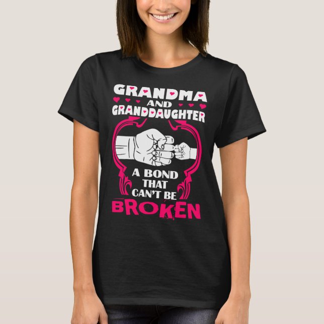 Grandma And Granddaughter Bond That Cant Be Broken T-Shirt (Front)