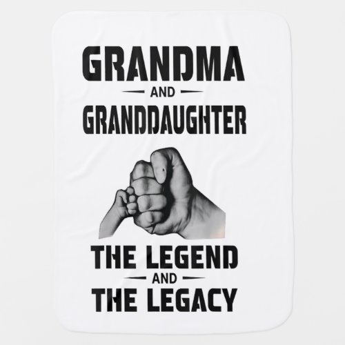 grandma and granddaughter  legend and  legacy baby blanket