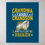 Grandma And Grandson A Bond That Can’t Be Broken Poster<br><div class="desc">Grandma And Grandson A Bond That Can’t Be Broken  Gift</div>
