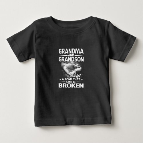 Grandma and Grandson A Bond That Cant Be Broken Baby T_Shirt