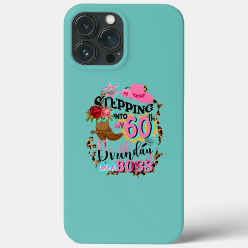 Grandma Bday Cowgirls Into My 60th Birthday Like iPhone 13 Pro Max Case