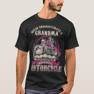 Grandma Biker Chick Lady Never Underestimate T-Shirt