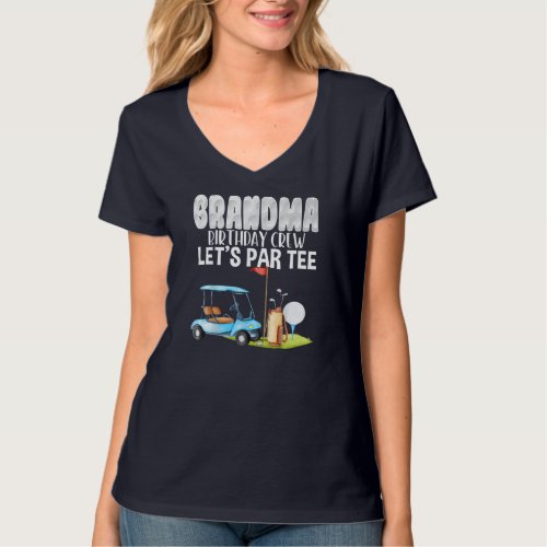 Grandma Birthday Crew Lets Par Golf Birthday Golf T_Shirt