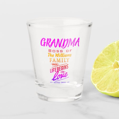 Grandma Boss of The Family where Love Never Ends Shot Glass