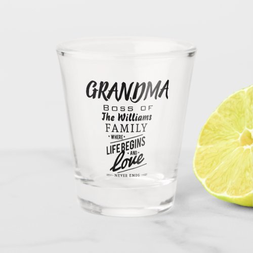 Grandma Boss of The Family where Love Never Ends Shot Glass